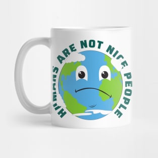 Humans Are Not Nice People Mug